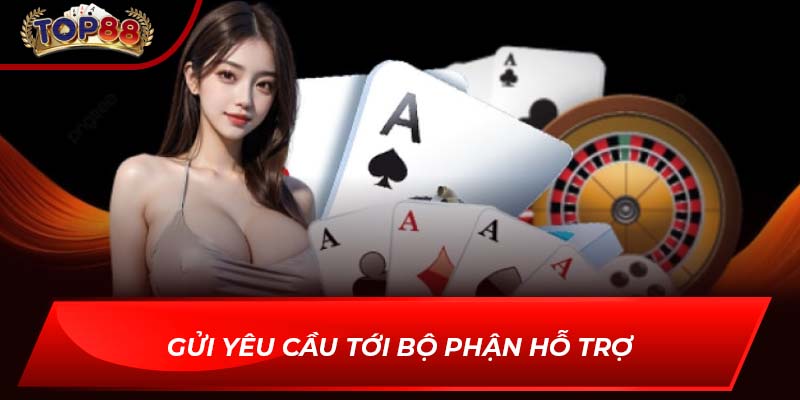 Gửi yêu cầu tới bộ phận hỗ trợ