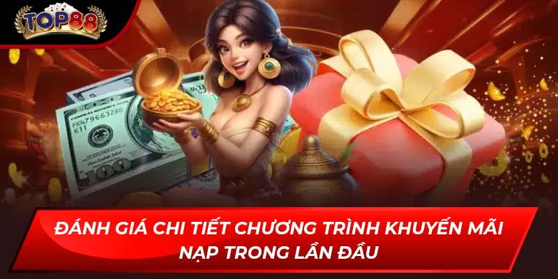 Đánh giá chi tiết chương trình khuyến mãi nạp trong lần đầu