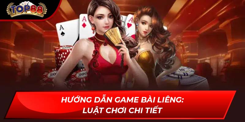 Hướng dẫn game bài Liêng: Luật chơi chi tiết