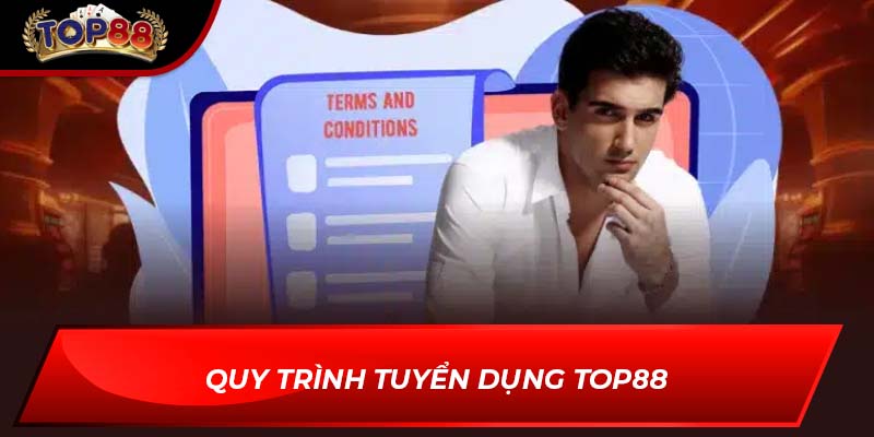 Quy trình tuyển dụng TOP88
