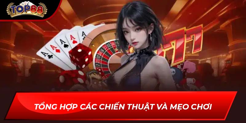 Tổng hợp các chiến thuật và mẹo chơi